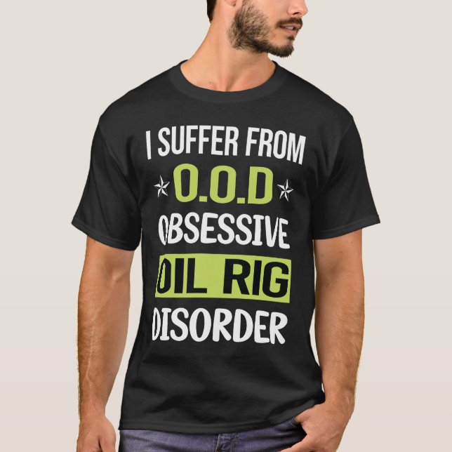 Obsessive Love Oil Rig Roughneck Offshore T-Shirt (Front)