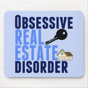 Obsessive Real Estate Disorder Funny Mouse Mat