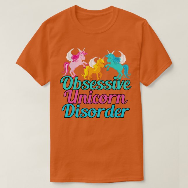 Obsessive Unicorn Disorder T-Shirt (Design Front)