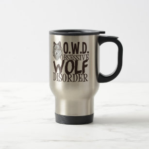 Obsessive Wolf Disorder Travel Mug