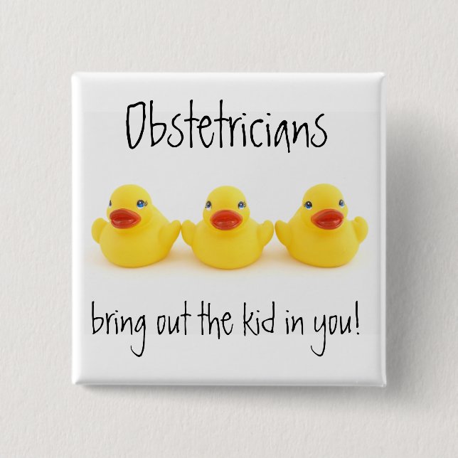 Obstetricians and Yellow Rubber Ducks 15 Cm Square Badge (Front)