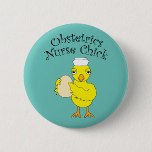 Obstetrics Nurse Chick 6 Cm Round Badge