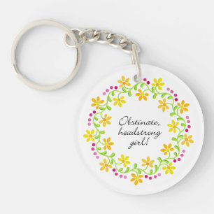 Obstinate headstrong girl Austen Pride & Prejudice Key Ring