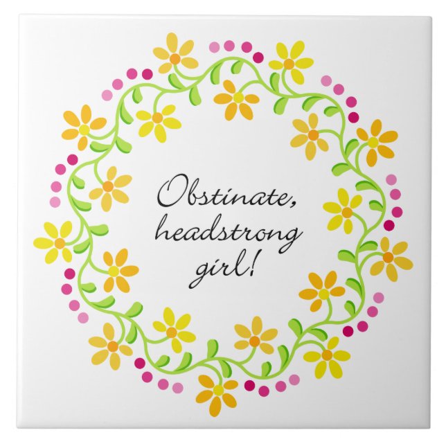 Obstinate headstrong girl Austen Pride & Prejudice Tile (Front)