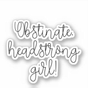 Obstinate headstrong girl Jane Austen quote