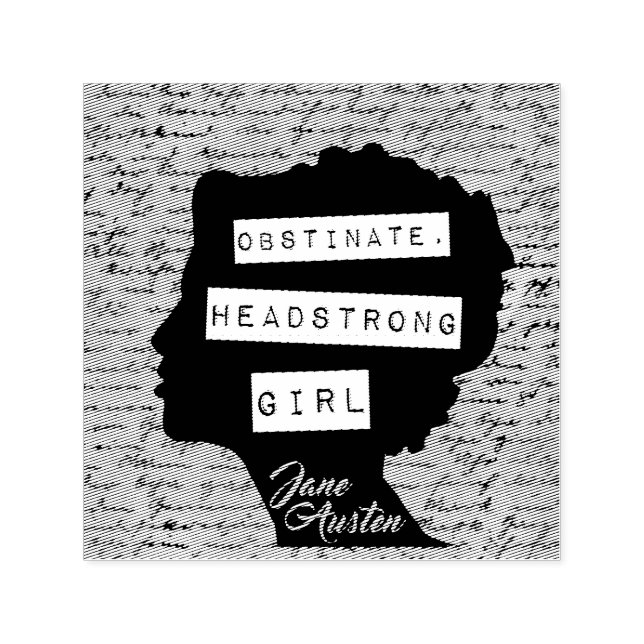 Obstinate Headstrong Girl Pride & Prejudice  Self-inking Stamp (Design)