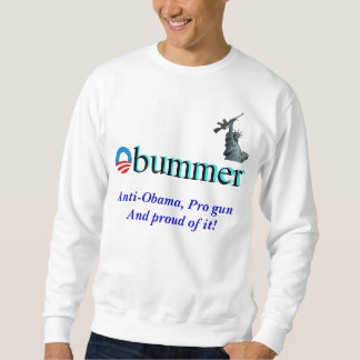 Obummer, liberty, Anti-Obama, Pro Gun Sweatshirt