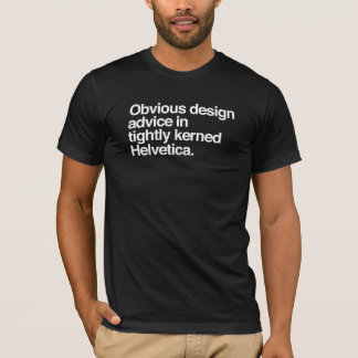 Obvious design advice - Helvetica T-Shirt