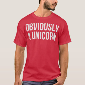 Obviously A Unicorn  T-Shirt