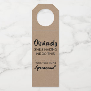 Obviously - Funny Groomsmen Proposal Bottle Tag