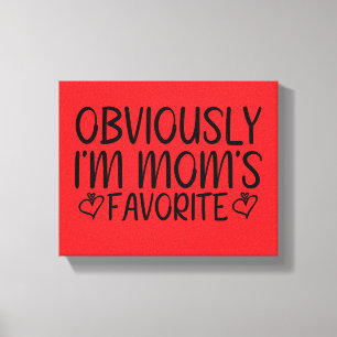 Obviously i'm mum's favourite canvas print