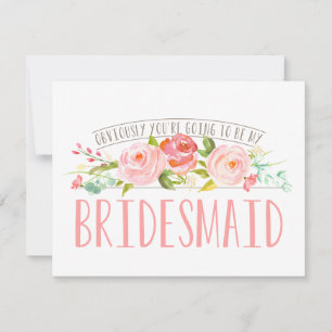 Obviously my Bridesmaid Rose Garden Invitation
