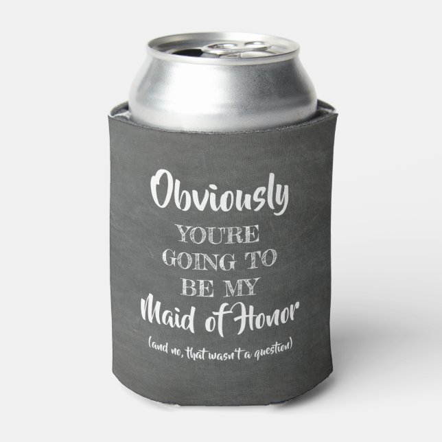 Obviously My - Funny Bridesmaid Proposal Can Cooler (Can Front)