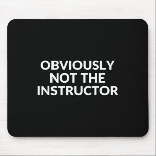 Obviously Not The Instructor Funny Yoga Gym Fitnes Mouse Mat