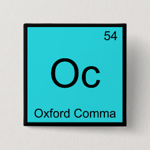 Oc - Oxford Comma Chemistry Element Symbol Grammar 15 Cm Square Badge