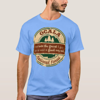 Ocala National Forest And into the forest I go T-Shirt