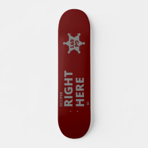 "OCCIFER RIGHT HERE" funny police badge Skateboard