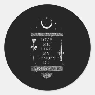 Occult Gothic Grunge Love Me Like My Demons Do Wit Classic Round Sticker