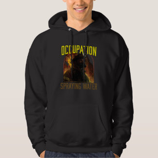 Occupation Spraying Water Fireman Firefighter Fire Hoodie