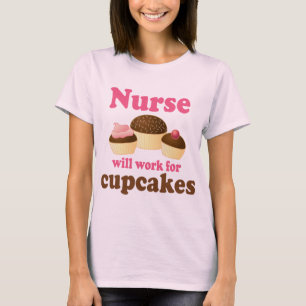 Occupation Will Work For Cupcakes Nurse T-Shirt