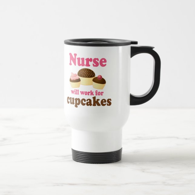 Occupation Will Work For Cupcakes Nurse Travel Mug (Right)