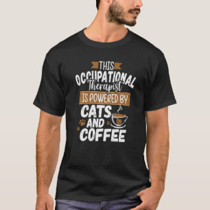Occupational Therapis Cat Coffee OT T-Shirt