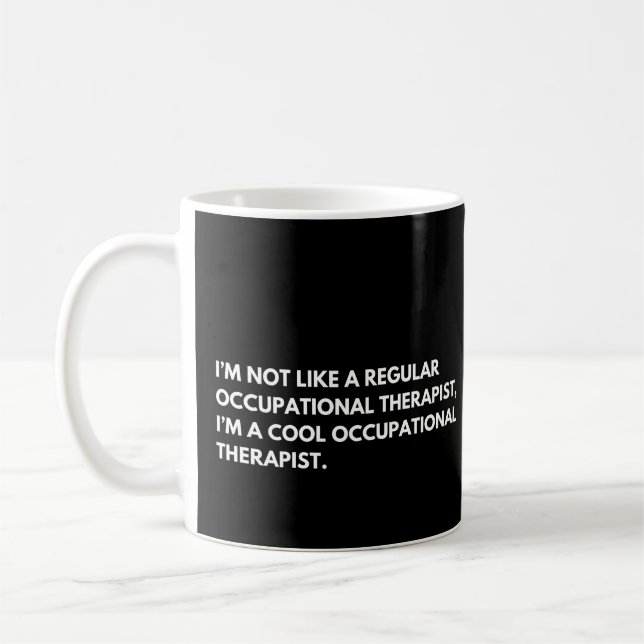 Occupational Therapist Funny Work Saying Coffee Mug (Left)