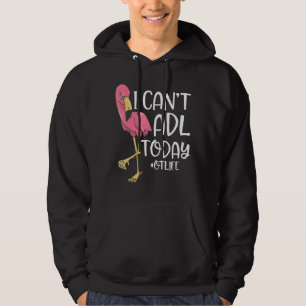 Occupational Therapist  I Cant Adl Today Hoodie