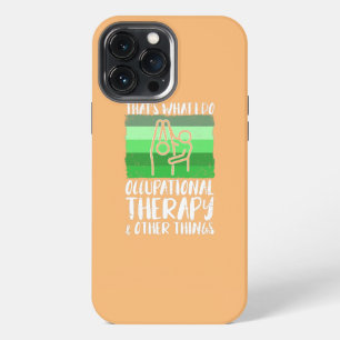 Occupational Therapist iPhone 13 Pro Max Case