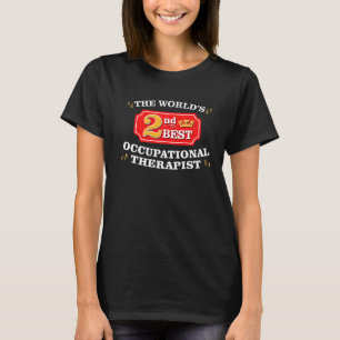 Occupational Therapist Ot Appreciation Work Joke T-Shirt
