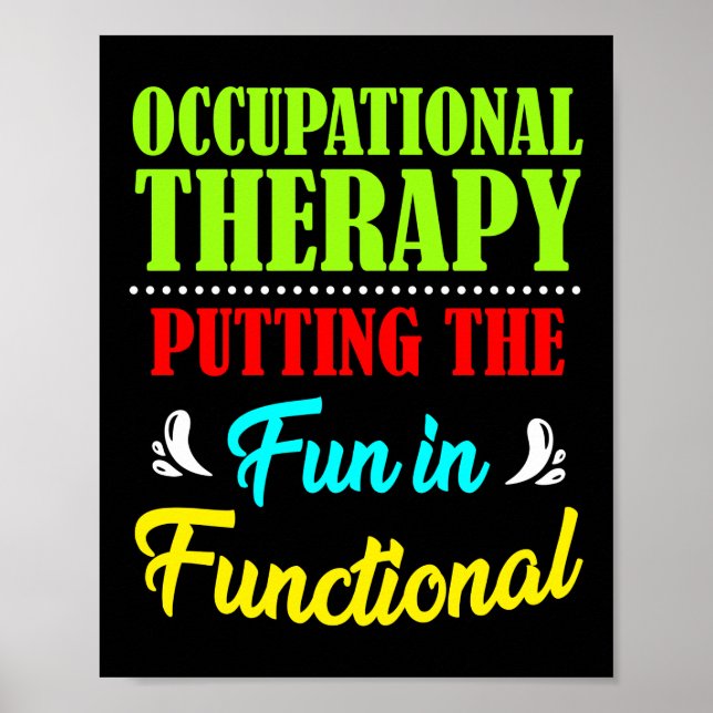 Occupational Therapist Putting The Fun In Poster (Front)
