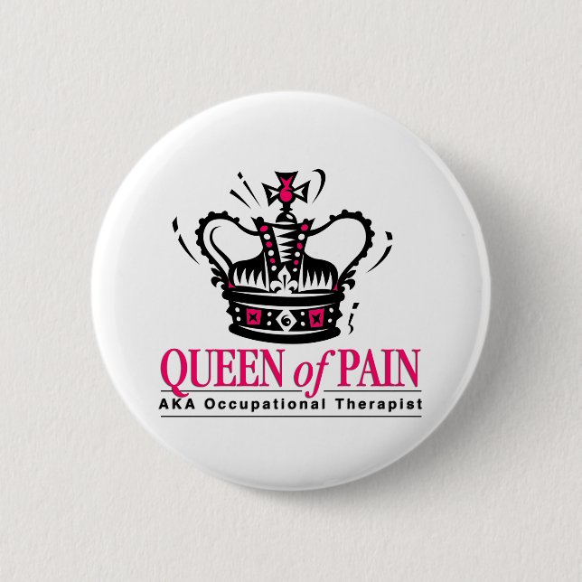 Occupational Therapist - Queen of Pain 6 Cm Round Badge (Front)