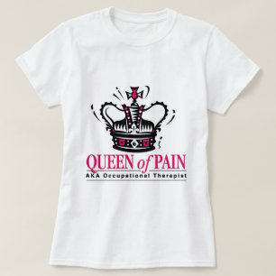 Occupational Therapist - Queen of Pain T-Shirt