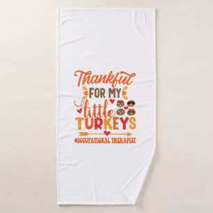 Occupational Therapist Thanksgiving Occupational T Bath Towel