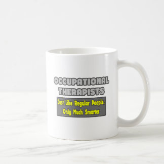 Occupational Therapists...Smarter Coffee Mug