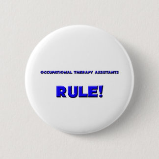Occupational Therapy Assistants Rule! 6 Cm Round Badge