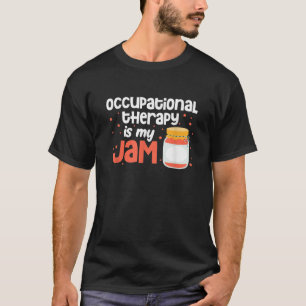 Occupational Therapy Funny Occupational Therapist  T-Shirt