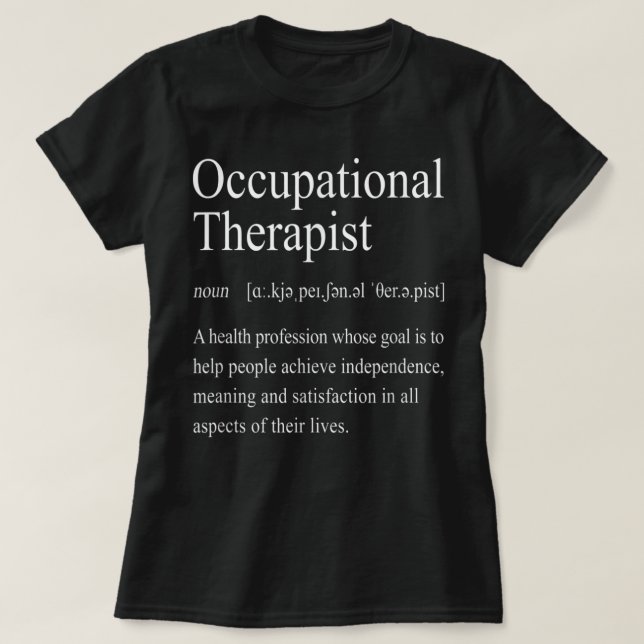 Occupational Therapy Funny Ot Definition Therapist T-Shirt (Design Front)
