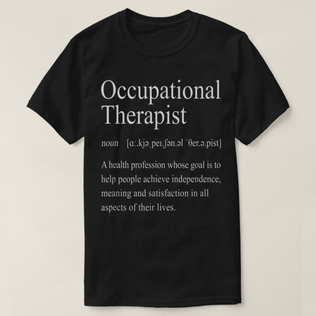 Occupational Therapy Funny Ot Definition Therapist T-Shirt (Design Front)