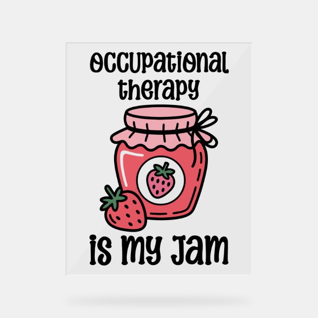 Occupational Therapy Funny Quote Acrylic Sign (Front)