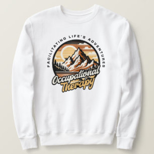 Occupational Therapy Funny Sweatshirt