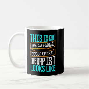 Occupational Therapy Gift for Men and Women Therap Coffee Mug
