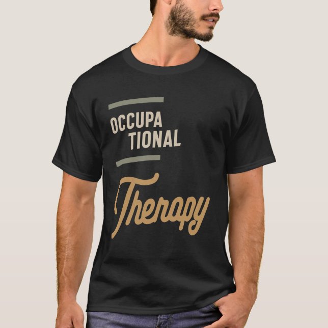 Occupational Therapy Gift Funny Job Title T-Shirt (Front)