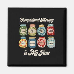 Occupational Therapy Is My Funny Jam Ot Therapist Magnet