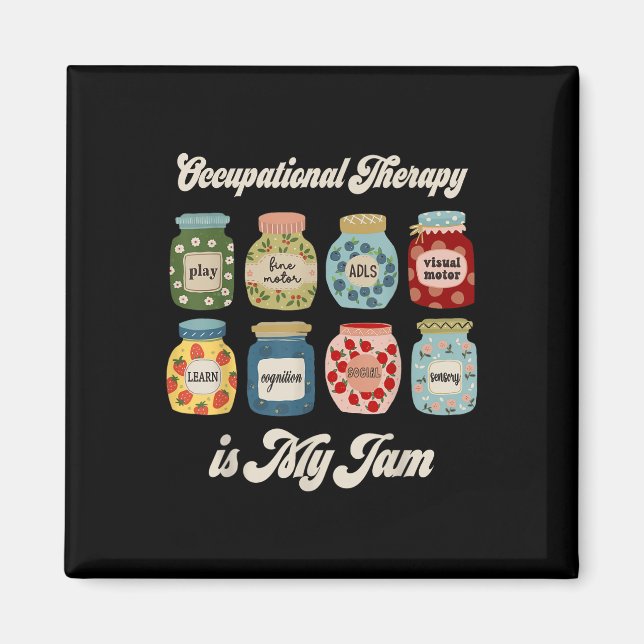 Occupational Therapy Is My Funny Jam Ot Therapist  Magnet (Front)