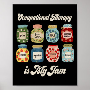 Occupational Therapy Is My Funny Jam Ot Therapist Poster