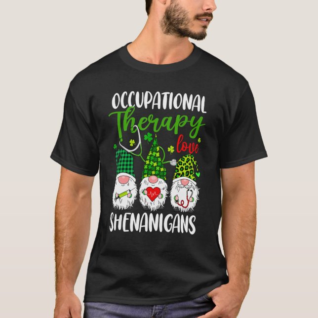 Occupational Therapy Love Shenanigans Gnomes St Pa T-Shirt (Front)