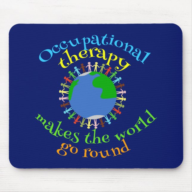 Occupational Therapy Makes the World Go Round Mouse Mat (Front)