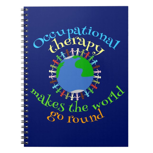 Occupational Therapy Makes the World Go Round Notebook (Front)
