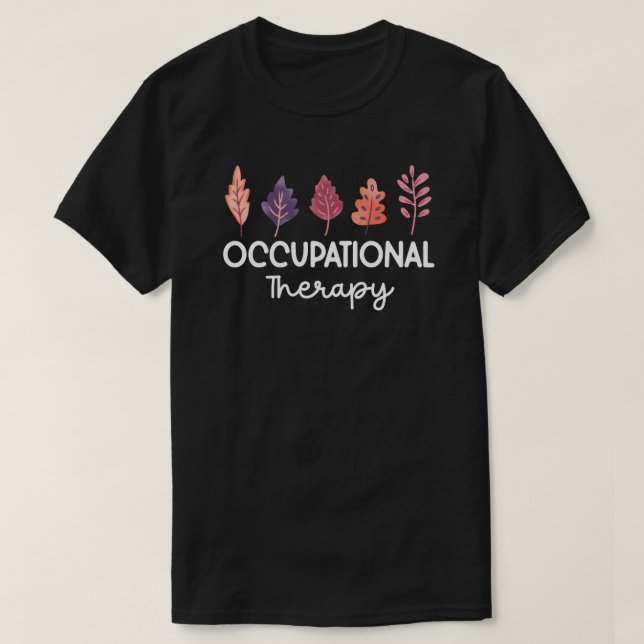Occupational Therapy - Occupational Therapist T-Shirt (Design Front)